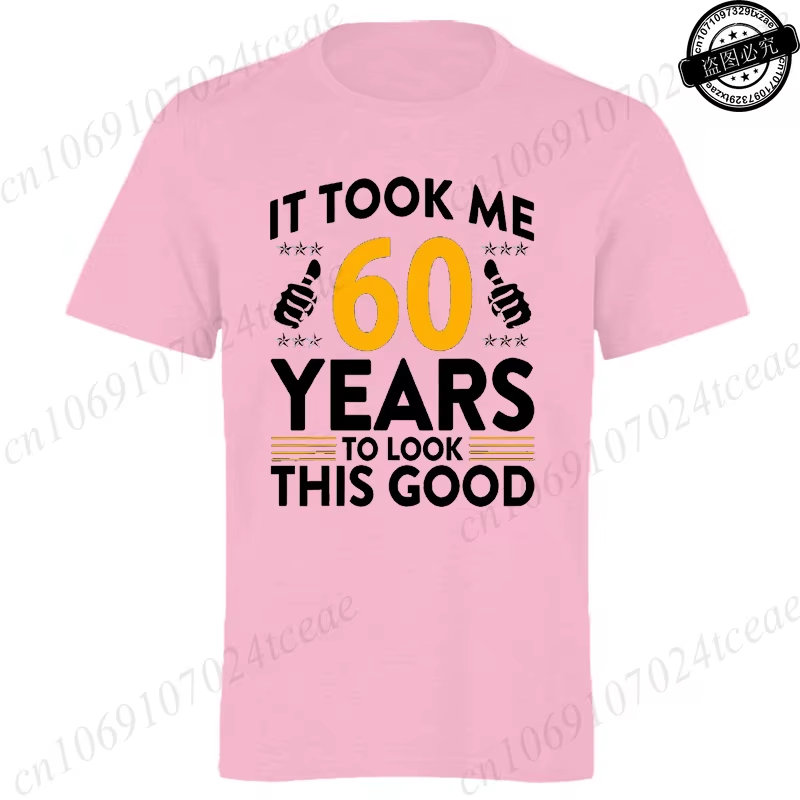 it took me 60 years to look this good printed t shirts casual short sleeve tees 60th birthday printed male tee shirts clothes it took me 60 years to look this good printed t shirts casual short sleeve tees 60th birthday printed male tee shirts clothes